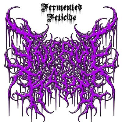 Infantectomy - Fermented Feticide