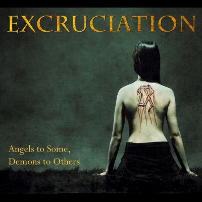 Excruciation - Angels to Some, Demons to Others