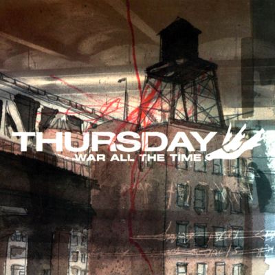 Thursday - War All the Time