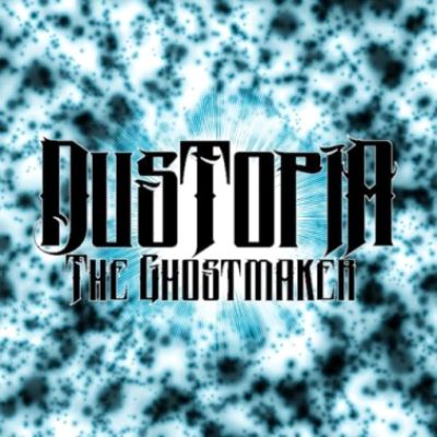 Dustopia - The Ghostmaker