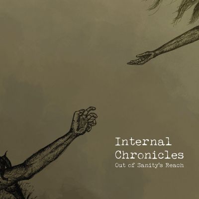 Internal Chronicles - Out of Sanity's Reach