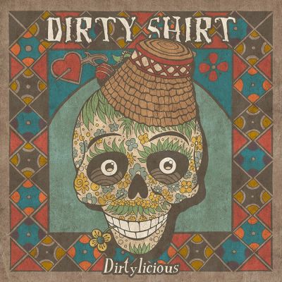 Dirty Shirt - Dirtylicious