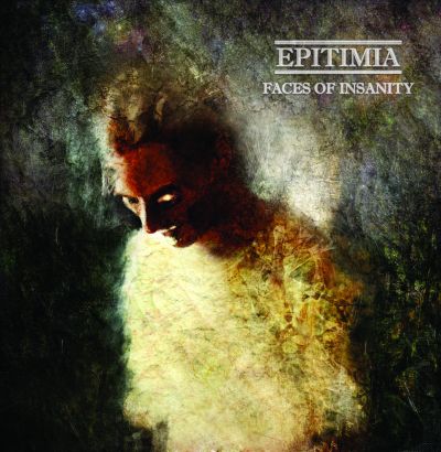 Epitimia - Faces of Insanity