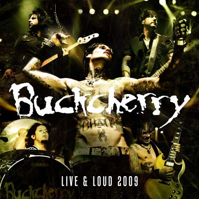 Buckcherry - Live & Loud 2009