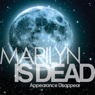 Marilyn Is Dead - Appearance Disappear
