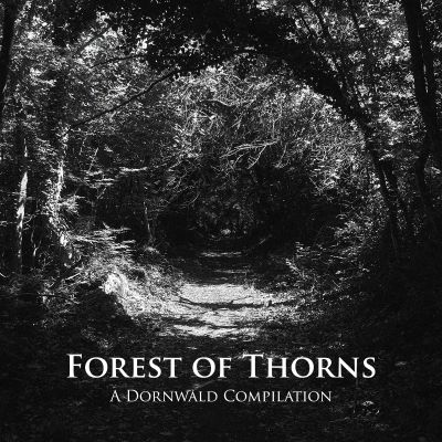 Various Artists - Forest of Thorns: A Dornwald Compilation