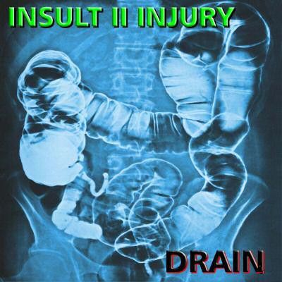 Insult II Injury - Drain