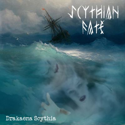 Scythian Fate - Drakaena Scythia