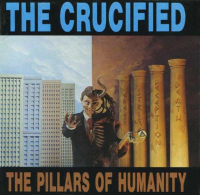 The Crucified - The Pillars of Humanity