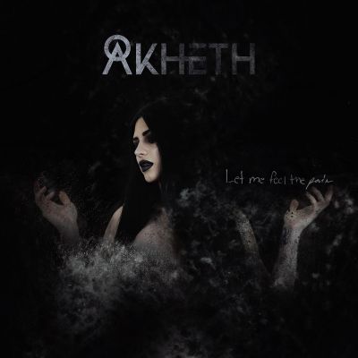 Akheth - Let Me Feel the Pain