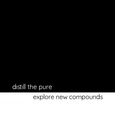 distill - distill the pure, explore new compounds