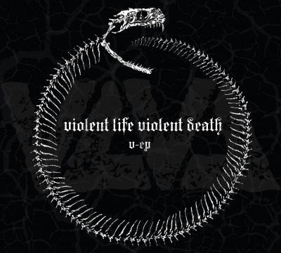 Violent Life Violent Death - V-EP