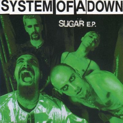 System of a Down - Sugar E.P.