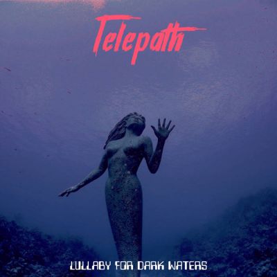 Telepath - Lullaby for Dark Waters