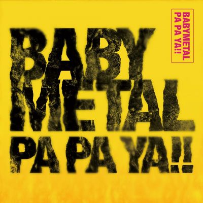 Babymetal - Pa Pa Ya!! (feat. F.Hero)