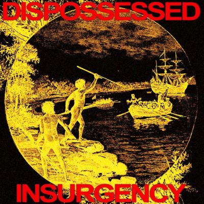 Dispossessed - Insurgency