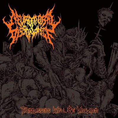 Neuromoral Dissonance - Filth / Trespassers Will Be Violated