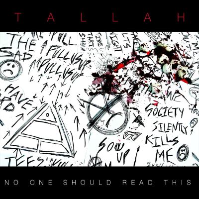 Tallah - No One Should Read This