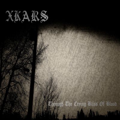 Xkars - Through the Crying Bliss of Blood