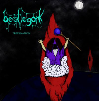 Beetlegork - Trepanation