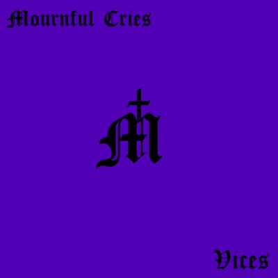 Mournful Cries - Vices