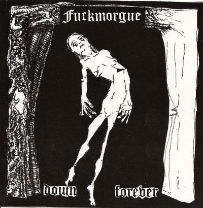 Fuckmorgue - Down Forever