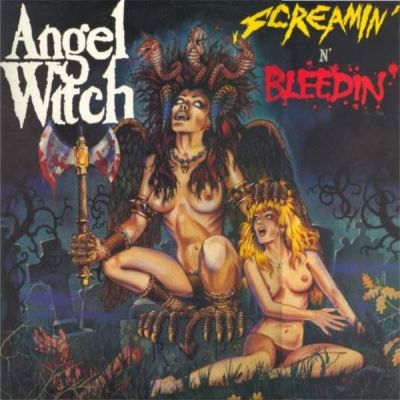 Angel Witch - Screamin' and Bleedin'