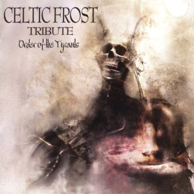 Various Artists - Celtic Frost Tribute - Order of The Tyrants