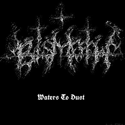 Bismoth - Waters To Dust