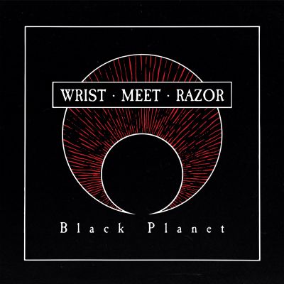 Wristmeetrazor - Black Planet