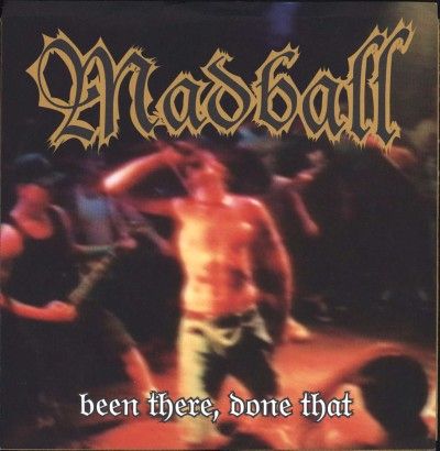 Madball - Been There Done That