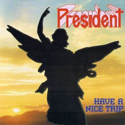 President - Have a Nice Trip