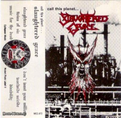 Slaughtered Grace - Call This Planet... Slaughtered Grace