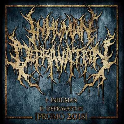 Inhuman Depravation - Promo [2018]
