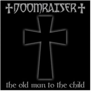 Doomraiser - The Old Man to the Child