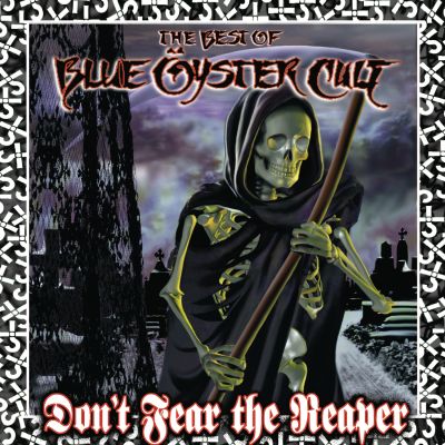 Blue Öyster Cult - Don't Fear the Reaper: The Best of Blue Öyster Cult