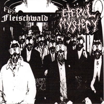 Eternal Mystery / Fleischwald - Fleischwald / Eternal Mystery