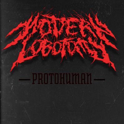 Modern Lobotomy - Protohuman