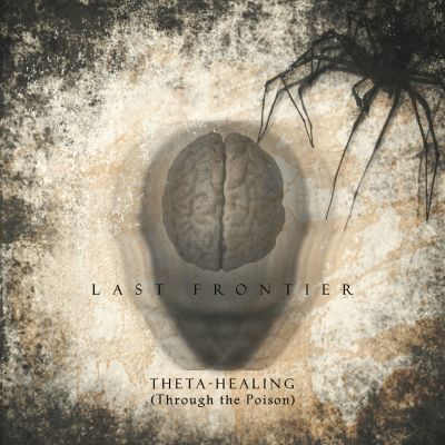 Last Frontier - Theta Healing (Through the Poison)