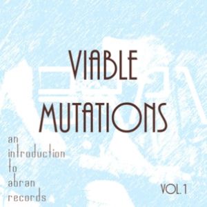 The Exit Wound - Viable Mutations: An Introduction To Abran Records Vol. 1