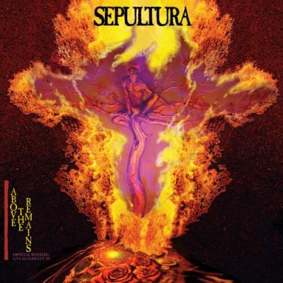 Sepultura - Above the Remains Official Bootleg: Live in Germany '89