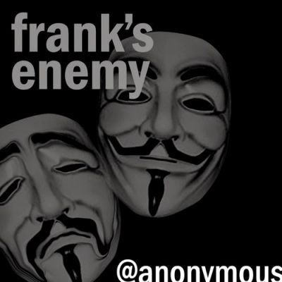 Frank's Enemy - @anonymous