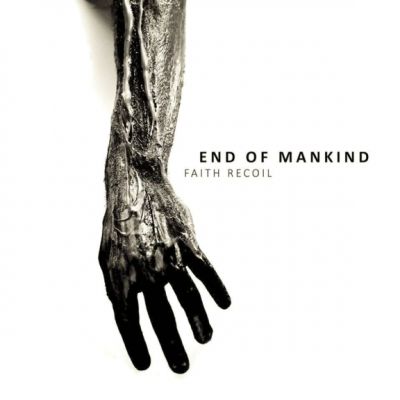 End of Mankind - Faith Recoil