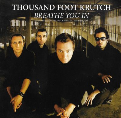 Thousand Foot Krutch - Breathe You In