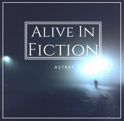 Alive in Fiction - Astray