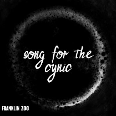 Franklin Zoo - Song for the Cynic