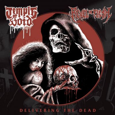 Temple of Void / Revel in Flesh - Delivering the Dead