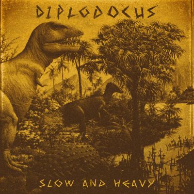 Diplodocus - Slow And Heavy