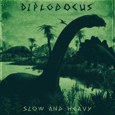 Diplodocus - Slow And Heavy (B​-​side)
