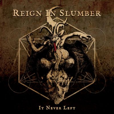Reign In Slumber - It Never Left